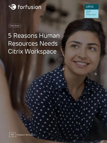 5 Reasons Human Resources Needs Citrix Workspace