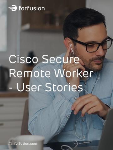 Cisco Secure Remote Worker User Stories